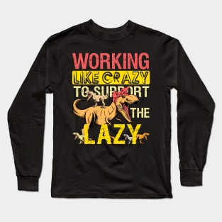 Mamasaurus Working Crazy Mama Saurus To Support Lazy T-rex Long Sleeve T-Shirt